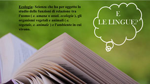 Ecologia linguistica: Una delle più perfette realizzazioni umane è abbandonata a sé stessa? Una scienza contro la distruzione degli ecosistemi culturali.